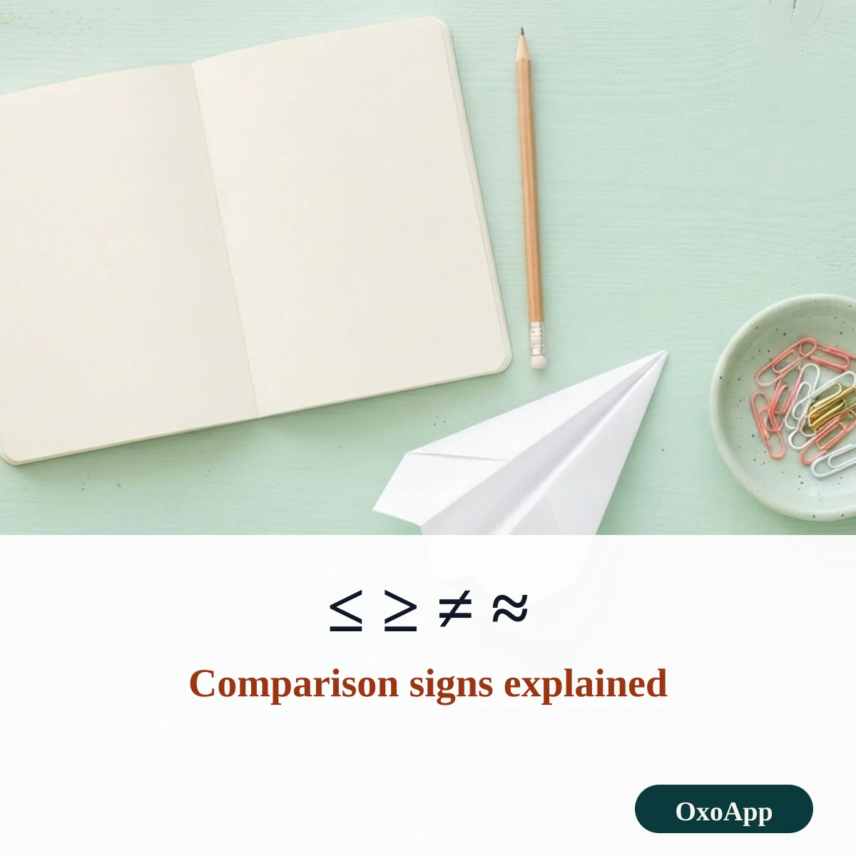 Comparison signs: less than or equal, greater than or equal, not equal and almost equal