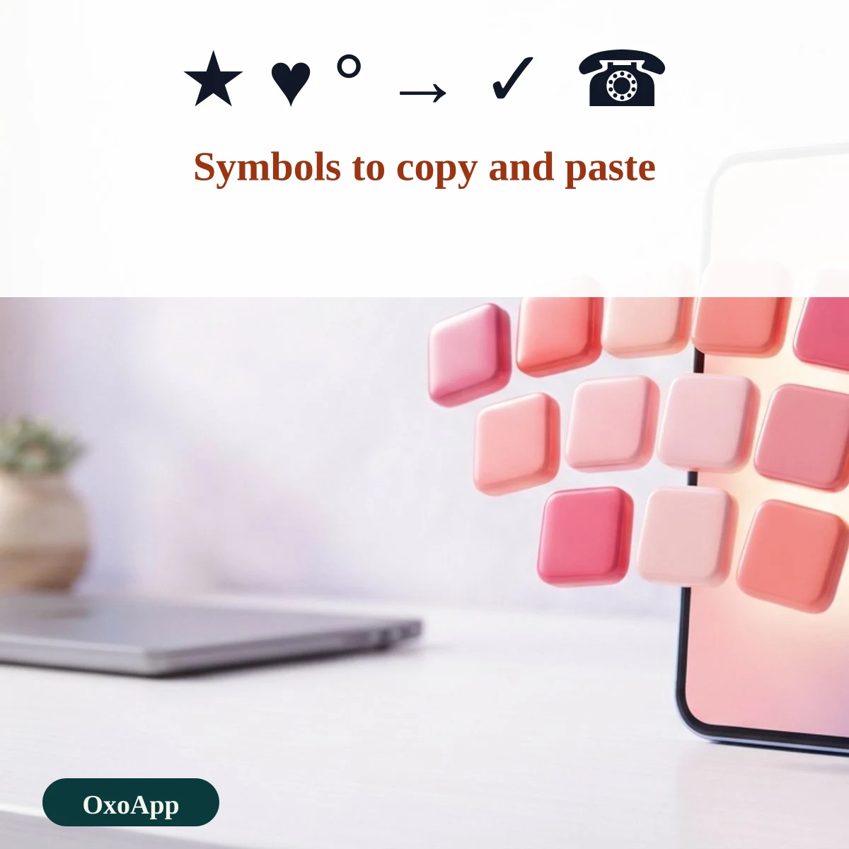 Symbols to copy and paste: star, heart, degree sign, arrow, check mark and telephone