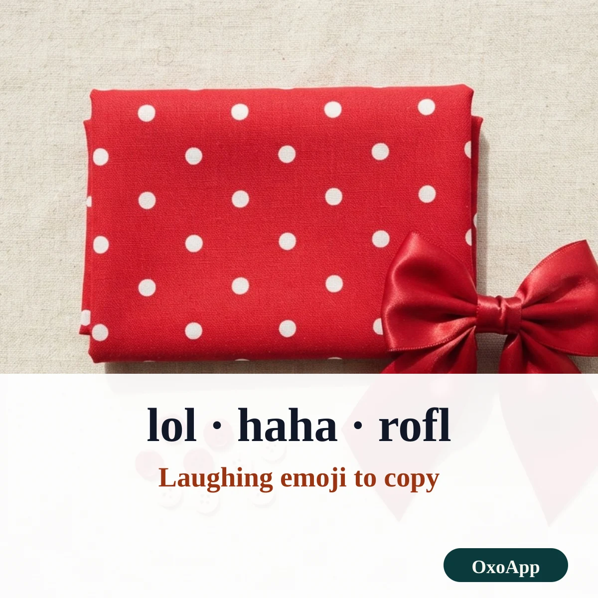 Laughing emoji to copy, from a chuckle to rolling on the floor laughing