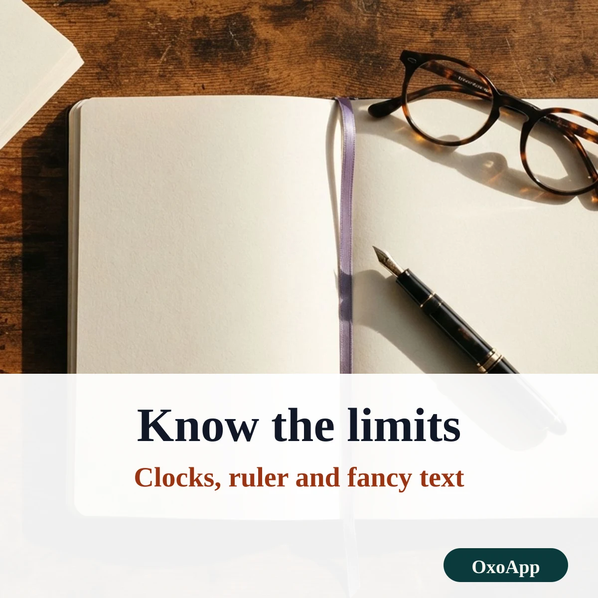 A notice and glasses on a desk, for the limits of OxoApp tools