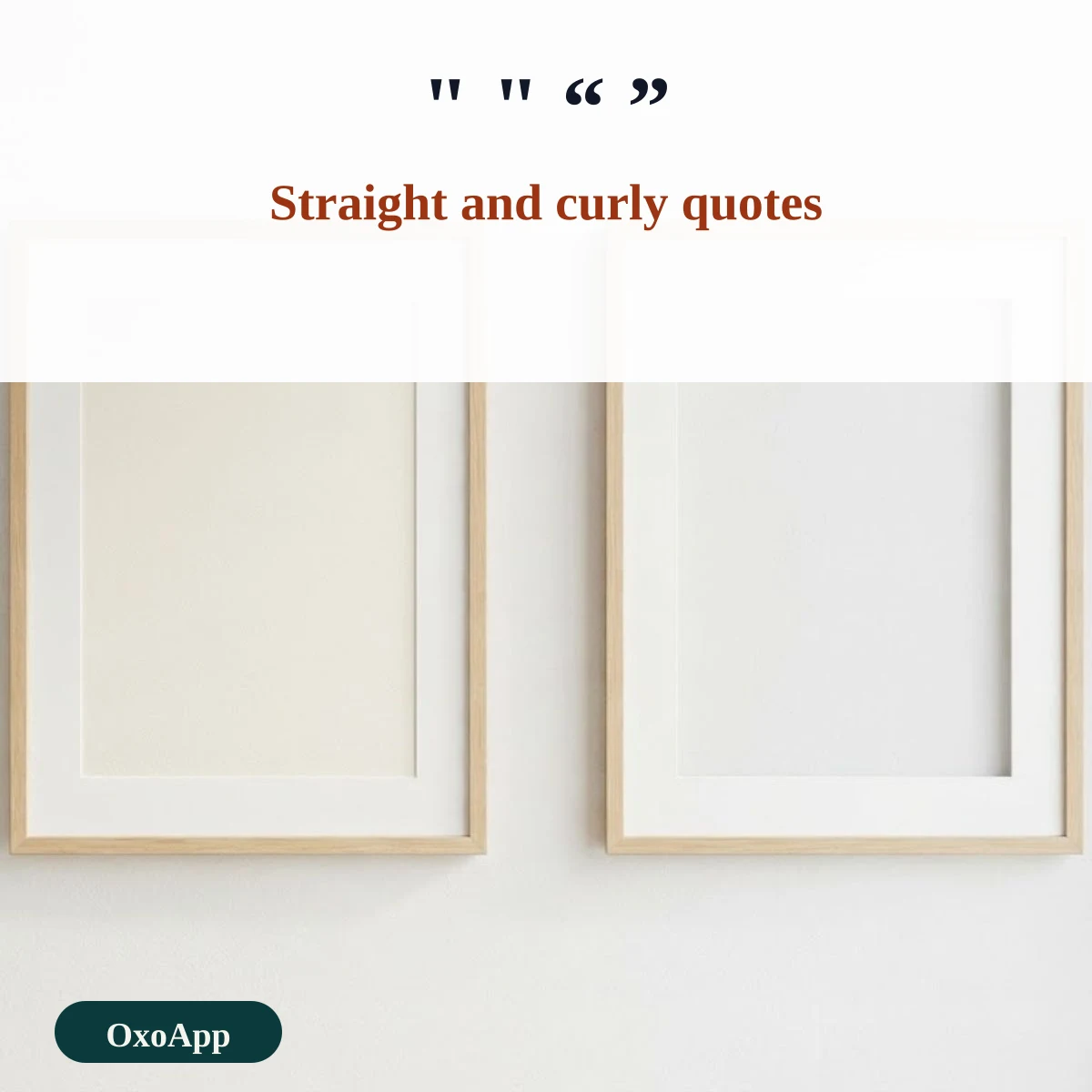 Straight quotation marks compared with curly quotation marks