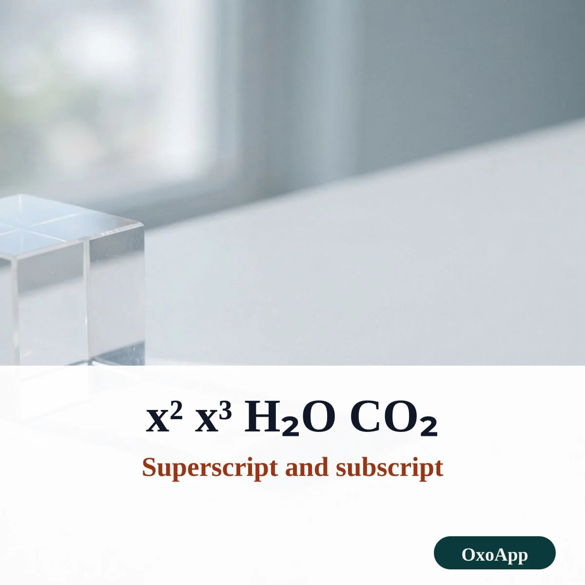 Superscript and subscript text: squared, cubed and chemical formulas