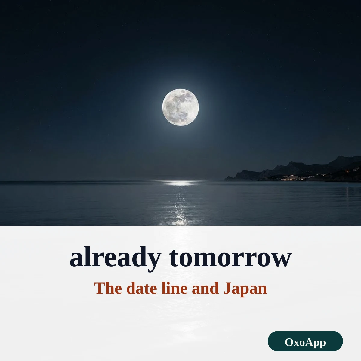 Why it is usually already tomorrow in Japan, near the date line